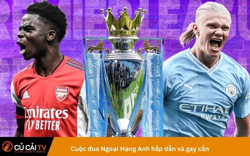 Cuộc đua Ngoại Hạng Anh hấp dẫn và gay cấn